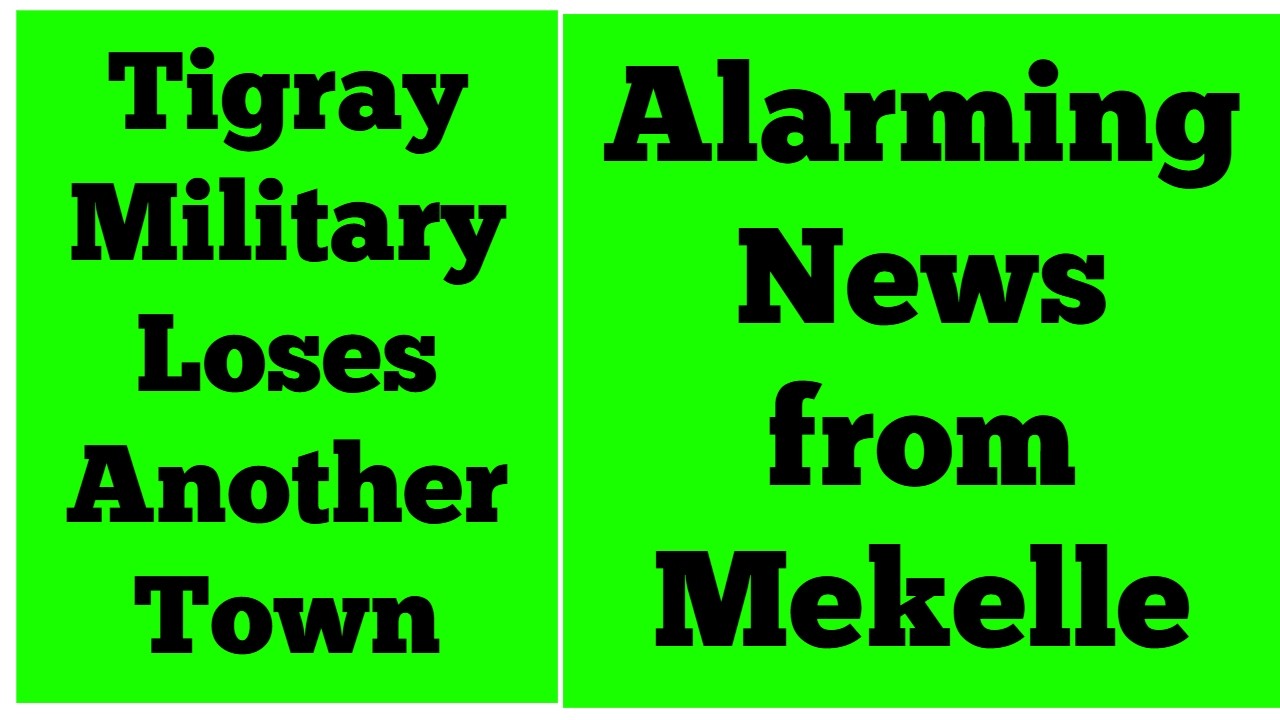 Tigray Military Loses Another Town | Alarming News from Tigray