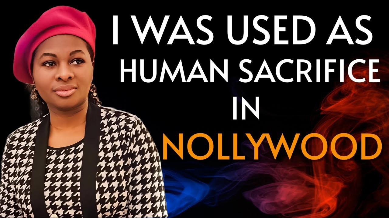 I WAS USED AS HUMAN SACRIFICE IN NOLLYWOOD  (AS AN ACTRESS).