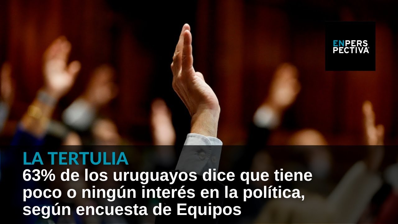 63% de los uruguayos dice que tiene poco o ningún interés en la política, según encuesta de Equipos