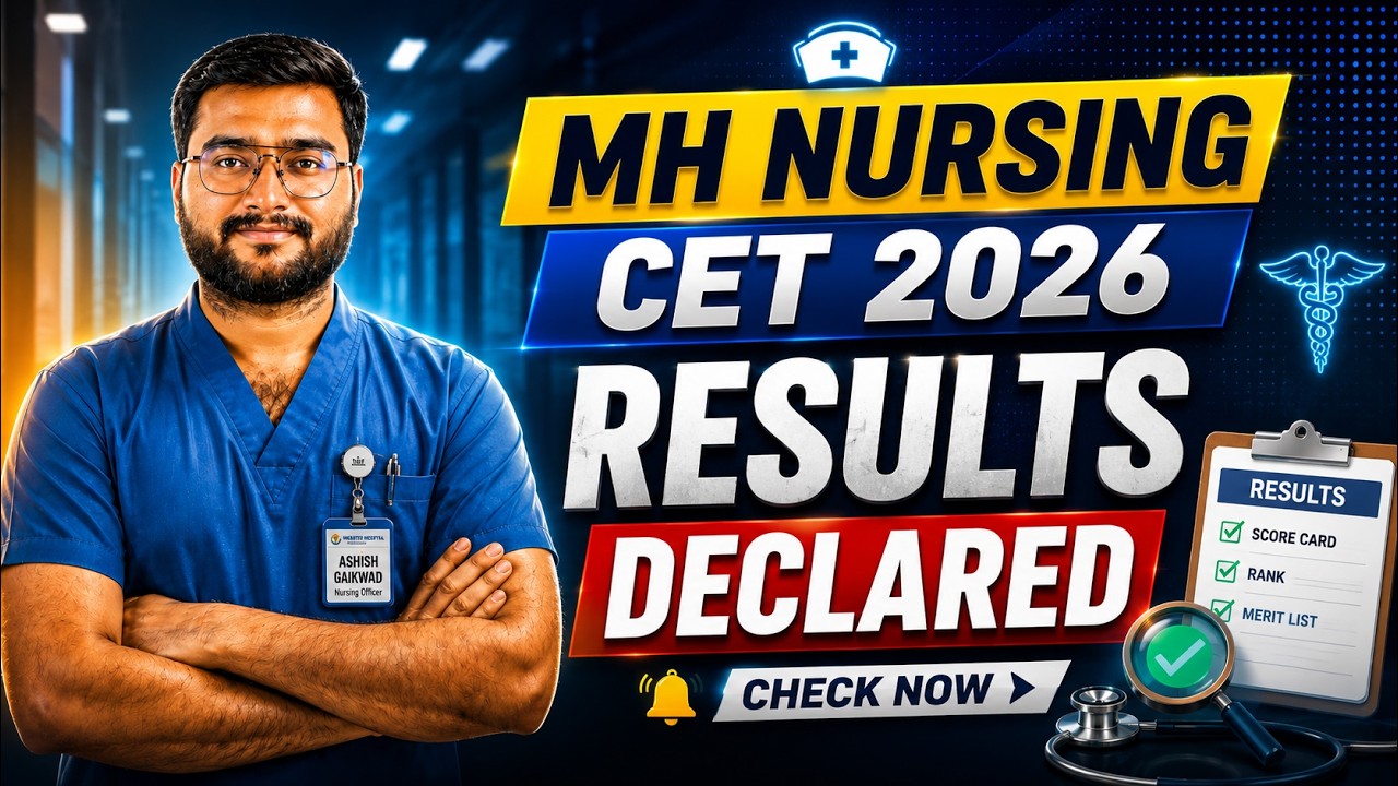 MH Nursing CET Results Declared | BSc Nursing Admission in Maharashtra 2026
