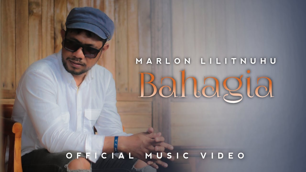 Marlon Lilitnuhu - BAHAGIA (Official Music Video)
