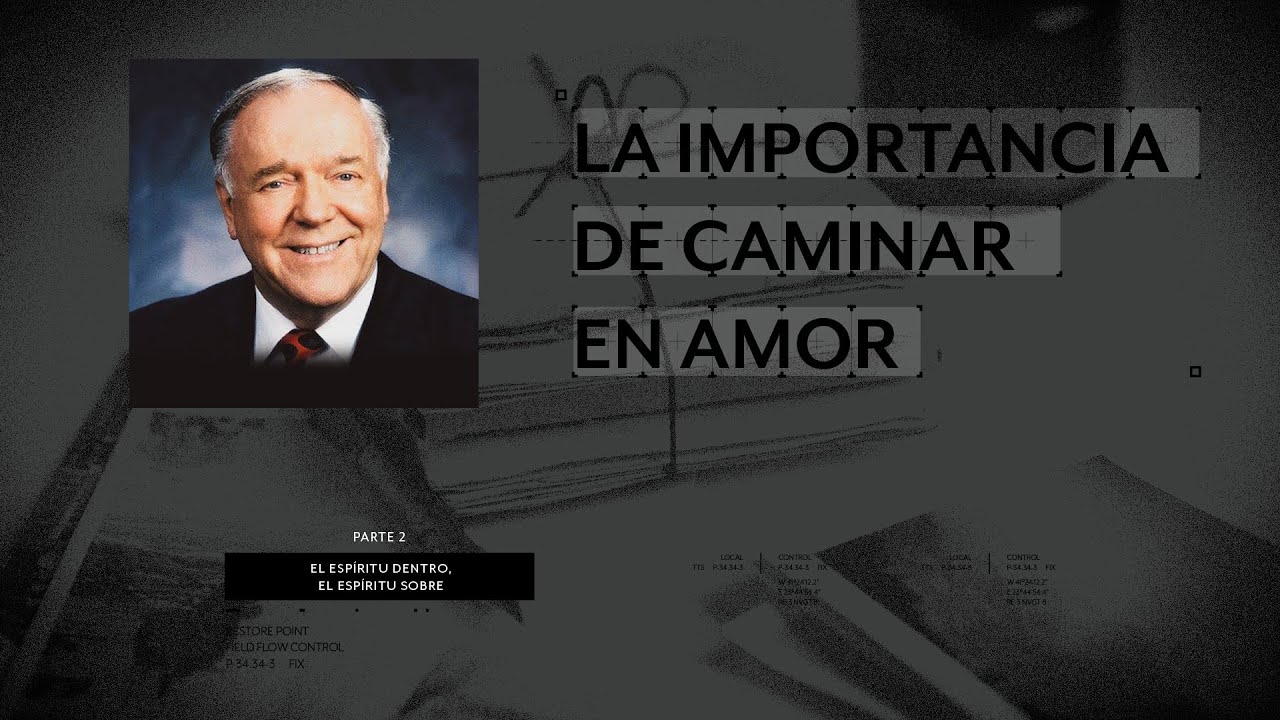 La importancia de caminar en amor 2 | Rev. Kenneth E. Hagin en Español