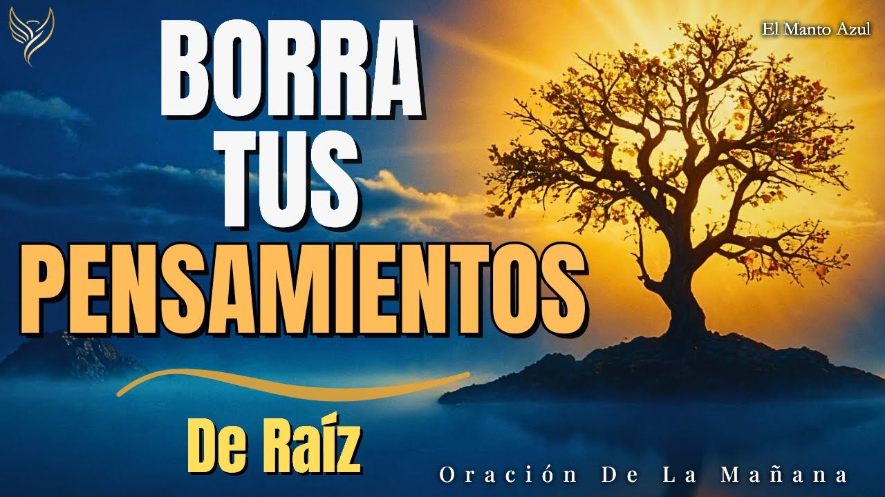 BORRA TU ANSIEDAD | Oración de la Mañana para la Paz.