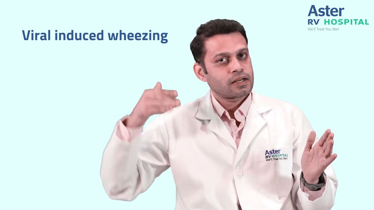 Viral Induced Wheezing | Dr Srikanta J T | Paediatric Pulmonology | Aster RV