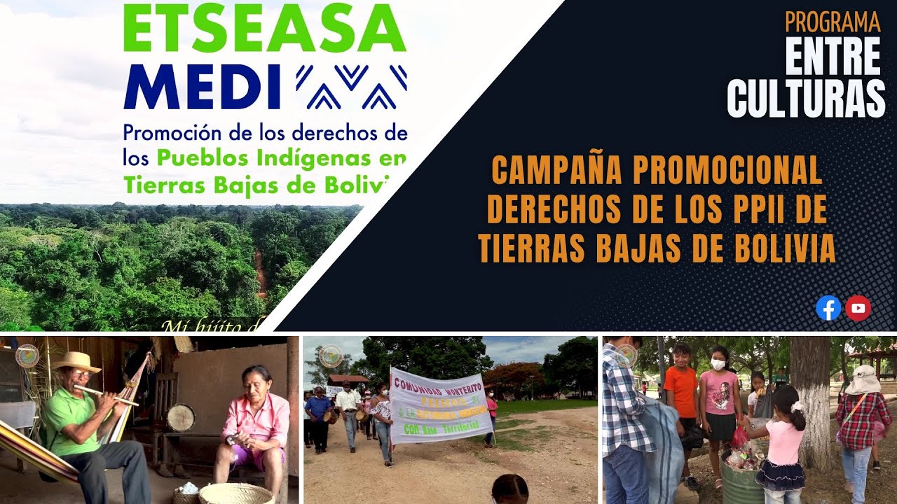 Entre Culturas - Campaña Promocional  Derechos de los PPII de tierras bajas de Bolivia