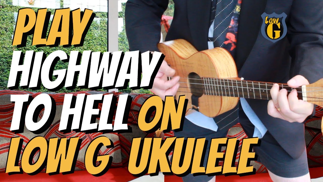 Play HIGHWAY TO HELL on a Low G UKULELE