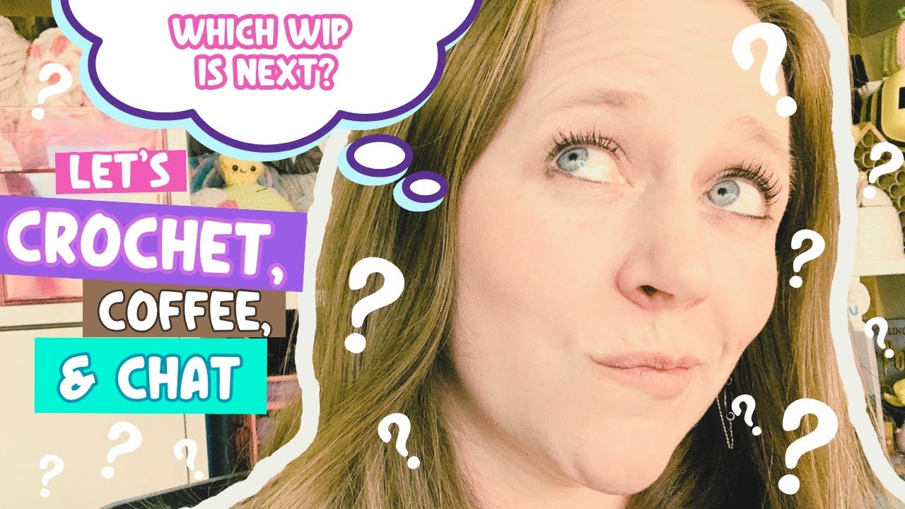 Crochet WIPs, Sip Coffee, and Chat with Frizzy!
