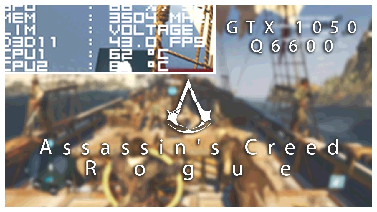 Assassin's Creed  Rogue Q6600 GTX 1050