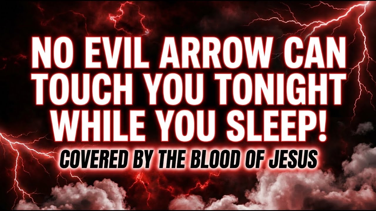 Holy FIRE Prayer | No Evil Arrow Can Touch You Tonight | Covered by The Blood of Jesus