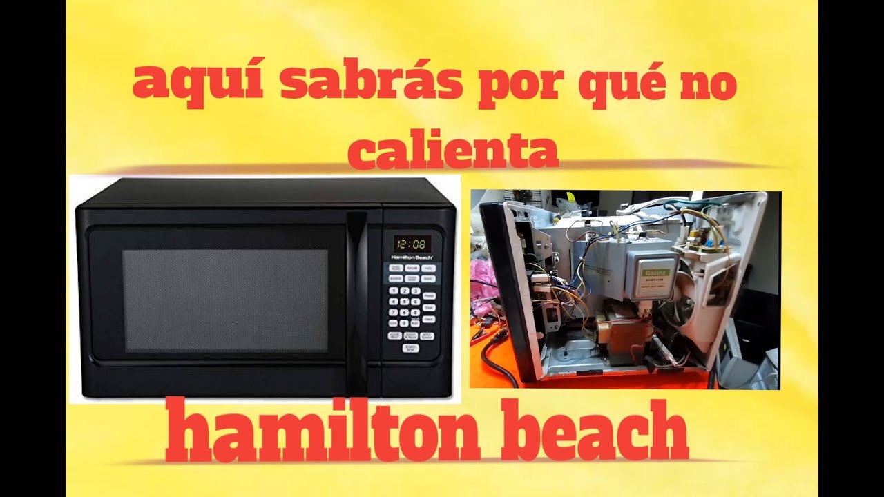 Microondas Hamilton beach no calienta y posibles fallas a futuro