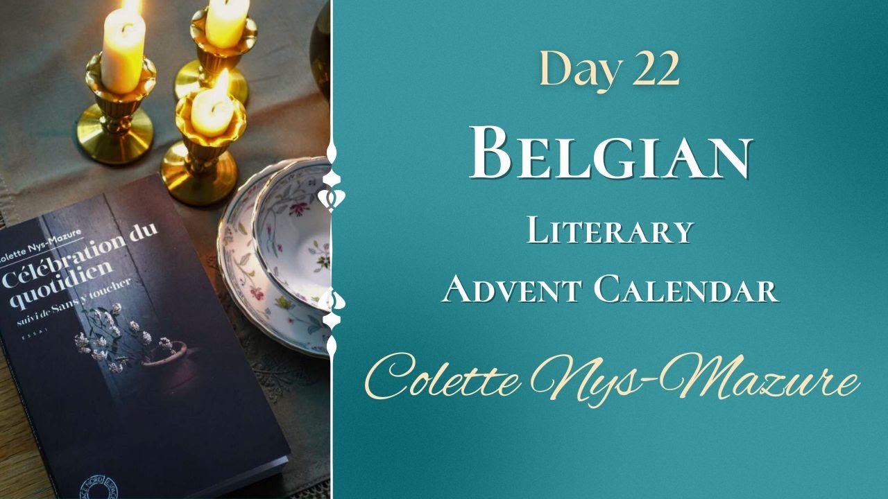 The Belgian Advent Calendar: Day 22 | Celebration of the Everyday by Colette Nys-Mazure