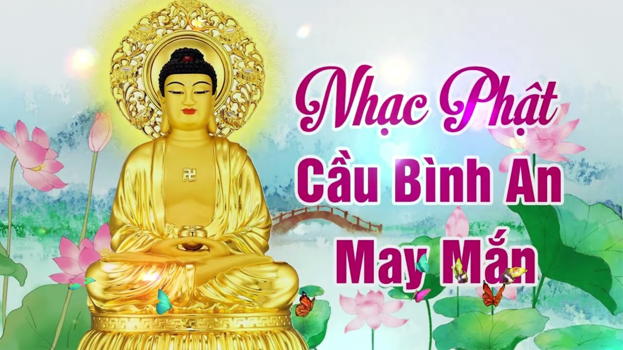 Nhạc Phật Mới Nhất 2026 - Liên Khúc Nhạc Phật Giáo Hay Nhất, Cầu Bình An May Mắn