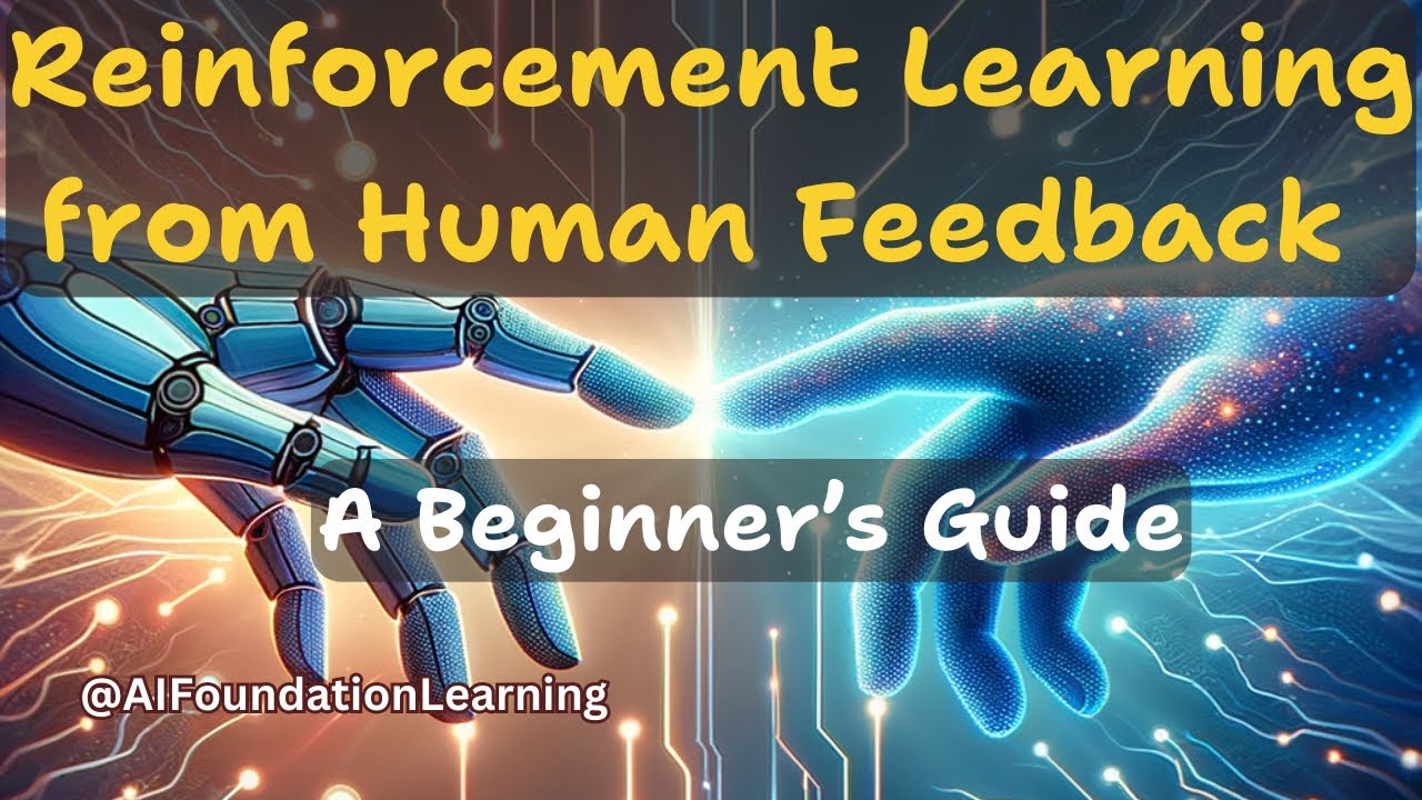 Reinforcement Learning from Human Feedback (RLHF) - Beginners Guide | AI Foundation Learning