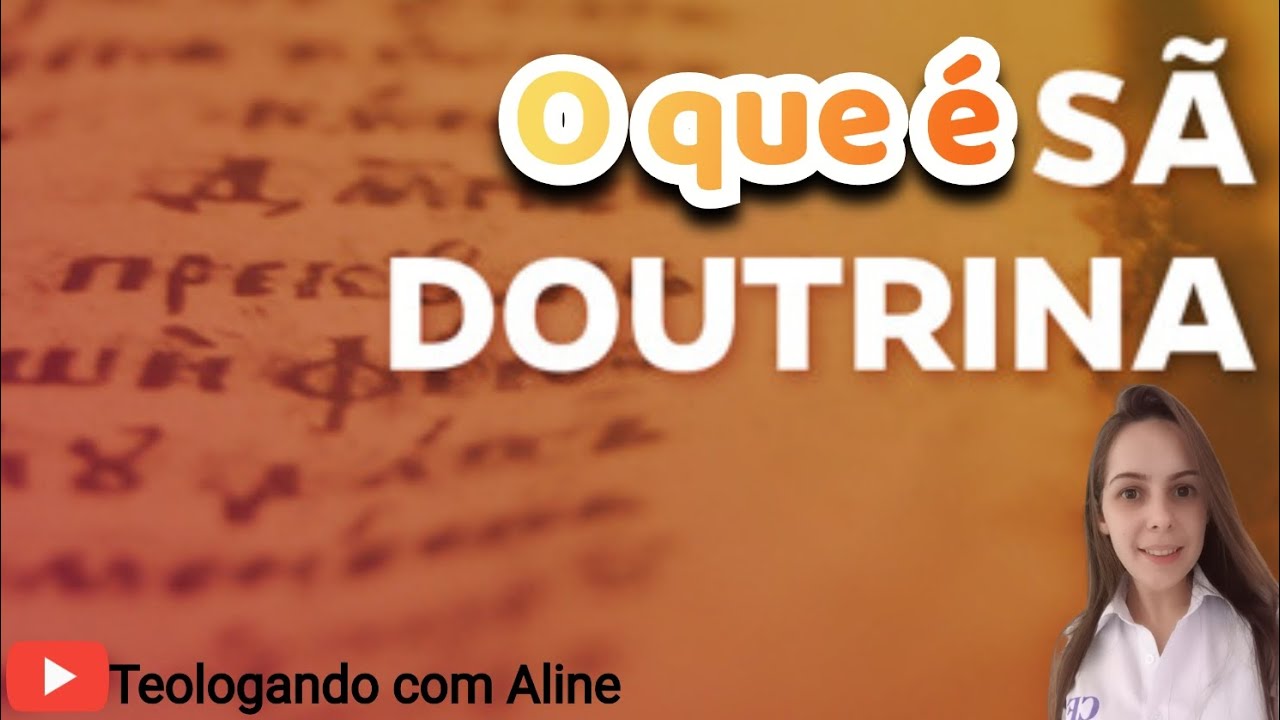 O que é sã doutrina? Porque se associa sã doutrinas com usos e costumes? @TeologandocomAline