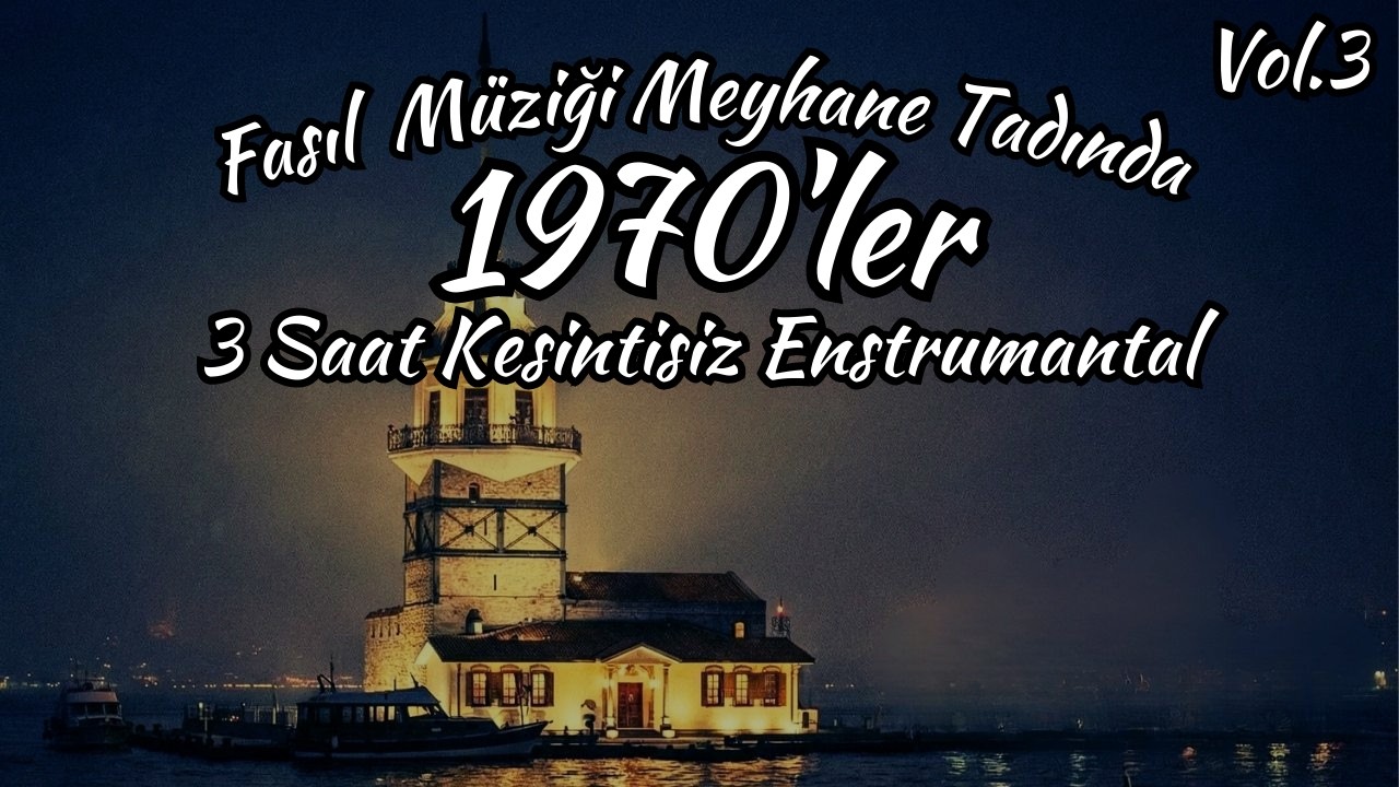 Fasıl Müziği Meyhane Tadında 1970’ler | 3 Saat kesintisiz Enstrumental | Vol.3