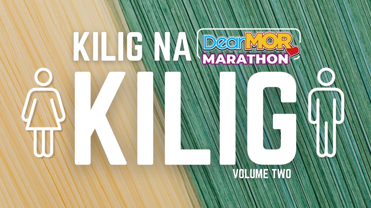 Dear MOR Marathon: &ldquo;Kilig Na Kilig&rdquo; Volume 2