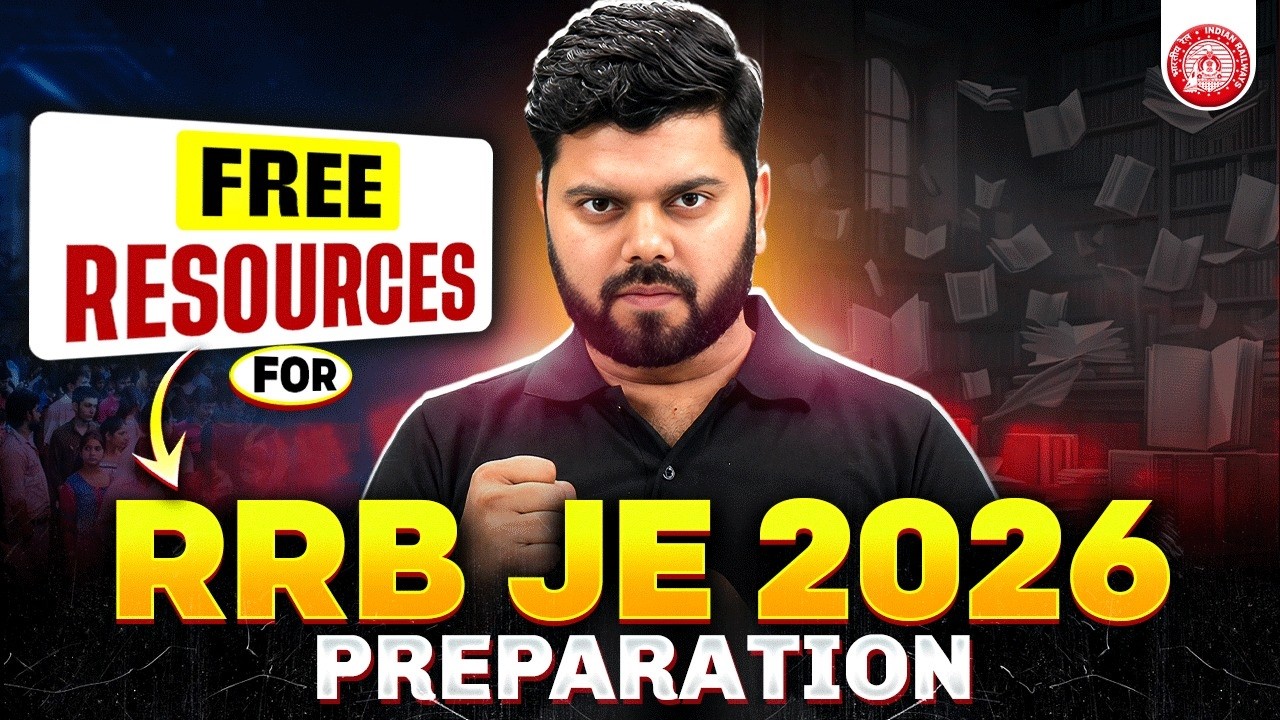 RRB JE 2026 Preparation Strategy | Best FREE Resources | Notes, PYQs, Mock Tests & Study Plan