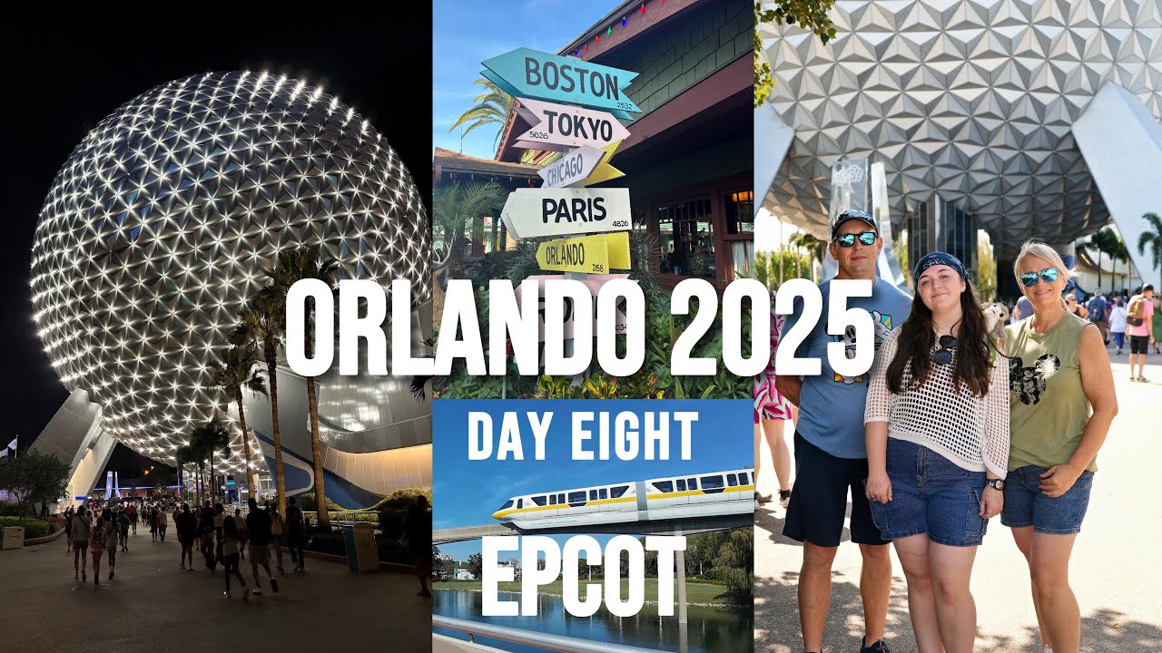 ORLANDO 2025 Day Eight | Epcot