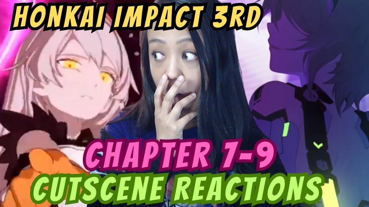ROO REACTS to Chapter 7-9 CUTSCENES | Honkai Impact 3rd