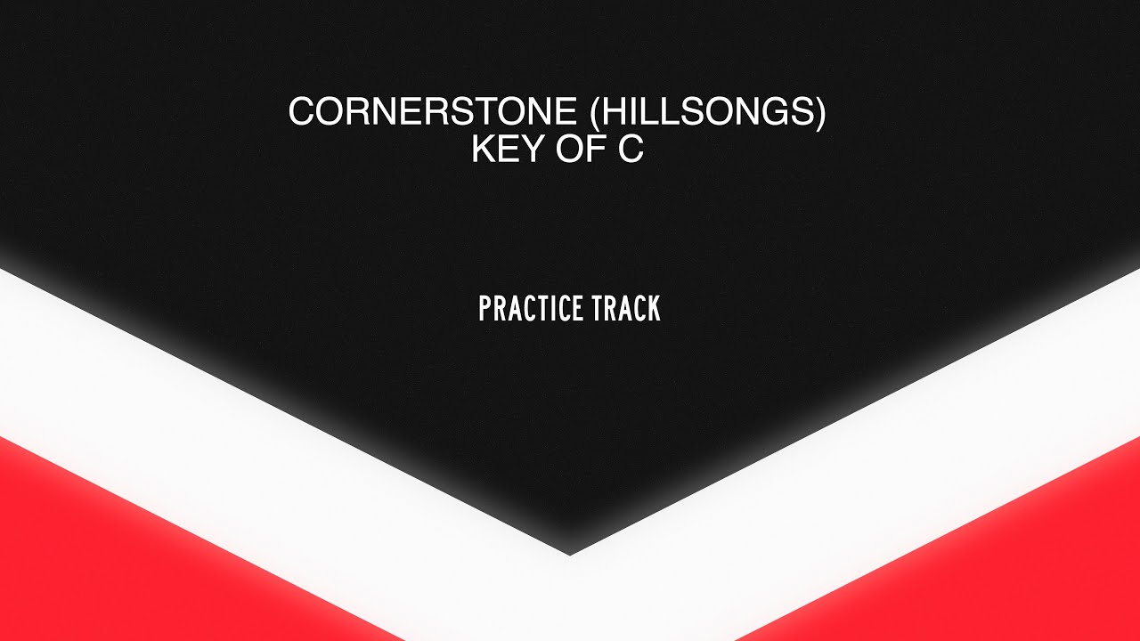 Cornerstone (Hillsongs) Practice Track