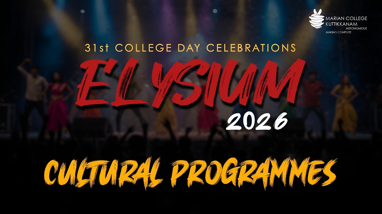ELYSIUM | COLLEGE DAY  - CULTURAL PROGRAMME |  MARIAN COLLEGE KUTTIKKANAM AUTONOMOUS