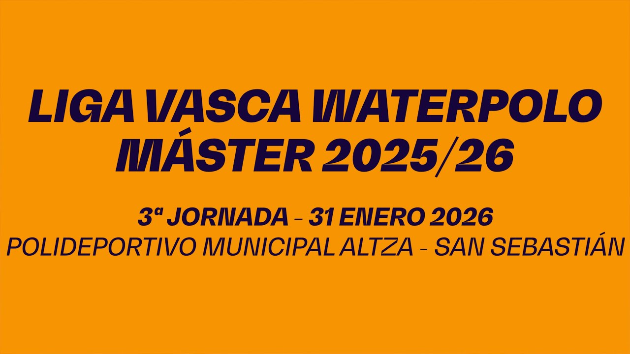 LIGA VASCA WATERPOLO MÁSTER 2025/26 - 3ªJornada - MÁSTER ASKARTZA Vs  MÁSTER EWZ (31enero26)