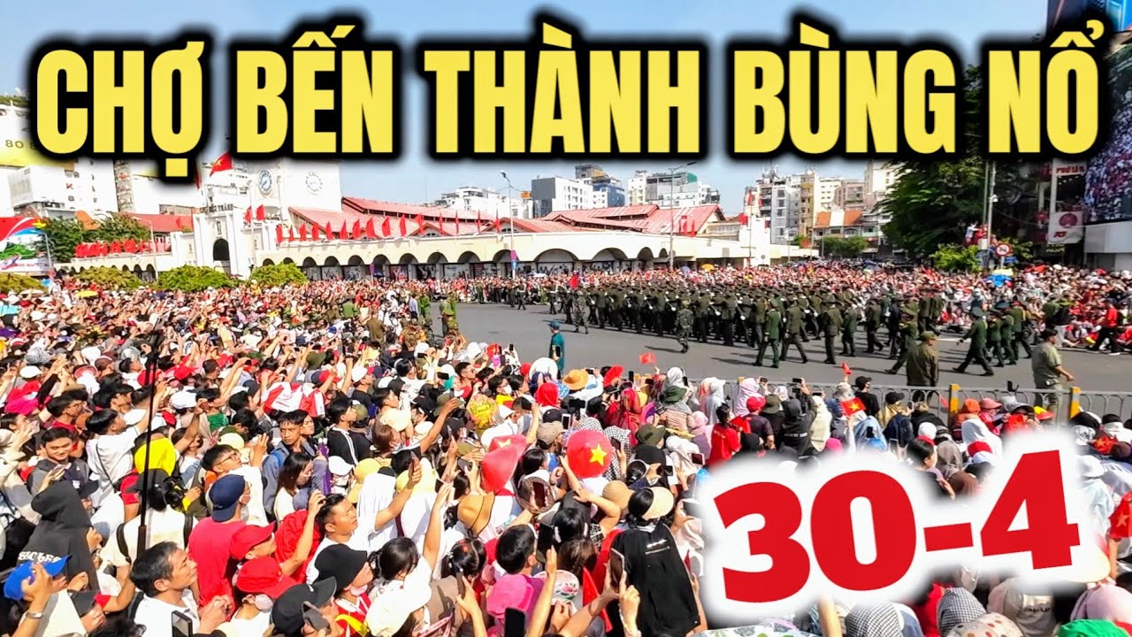 BÙNG NỔ CHỢ BẾN THÀNH BIỂN NGƯỜI VÂY KÍN LA HÉT ! SÀI GÒN CHÍNH THỨC DIỄU BINH, DIỄU HÀNH 30-4-2025
