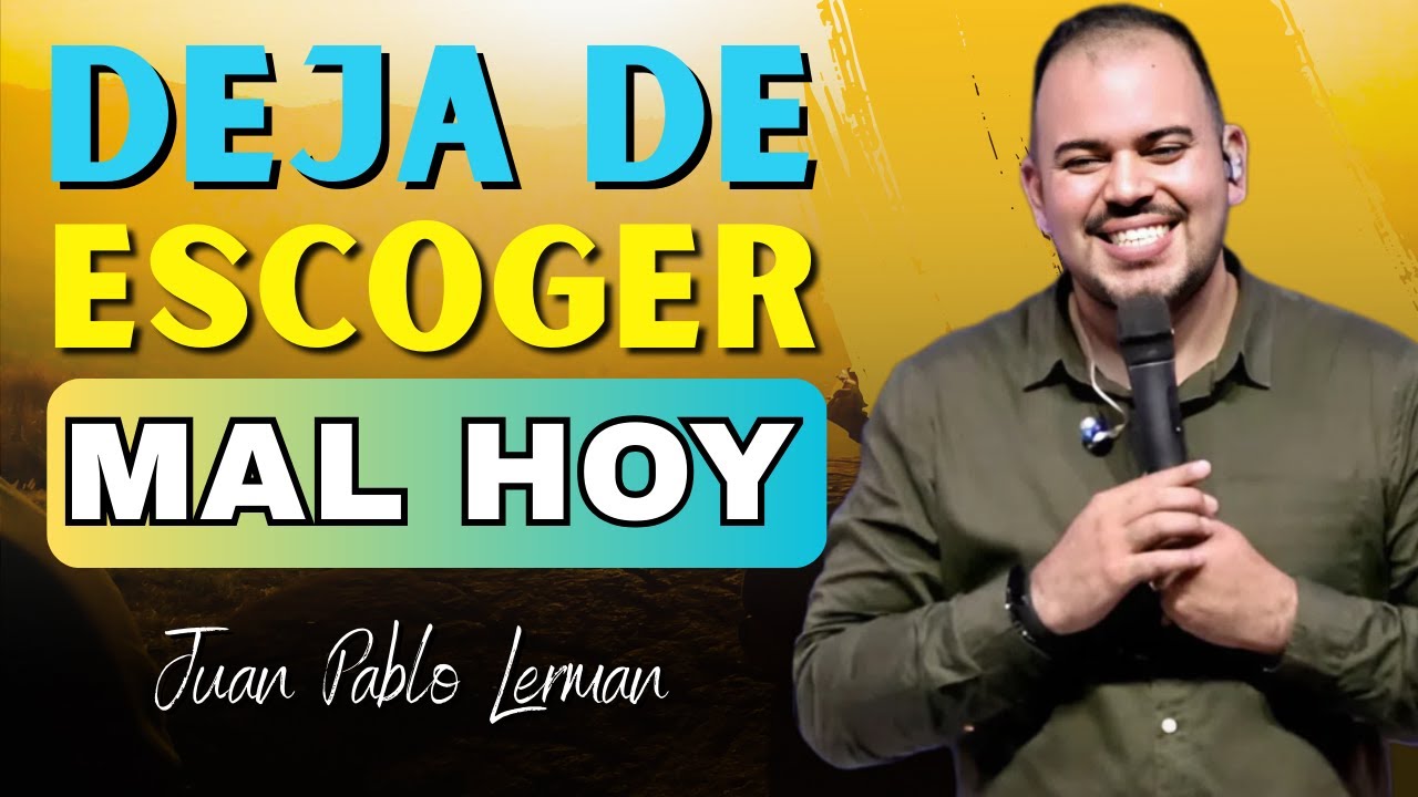 No sigas escogiendo mal: Dios tiene una mejor parte para ti | Juan Pablo Lerman.