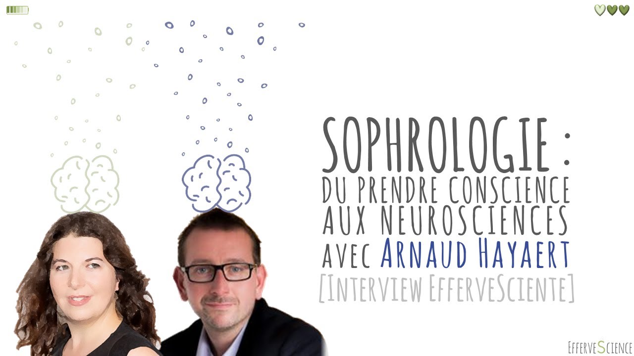 Sophrologie : du prendre conscience aux neurosciences avec Arnaud Hayaert