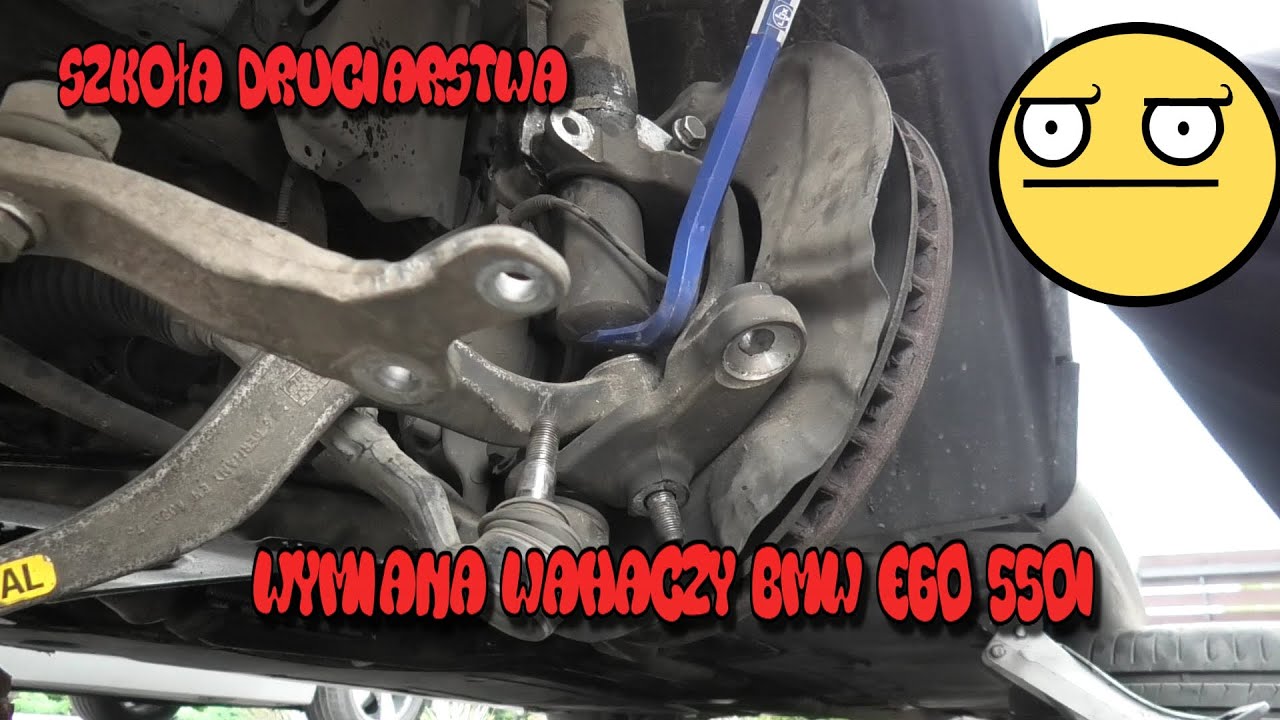 Szkoła Druciarstwa Wymiana Wahaczy BMW E60 550I To Bedzie Moment Wazzup :)