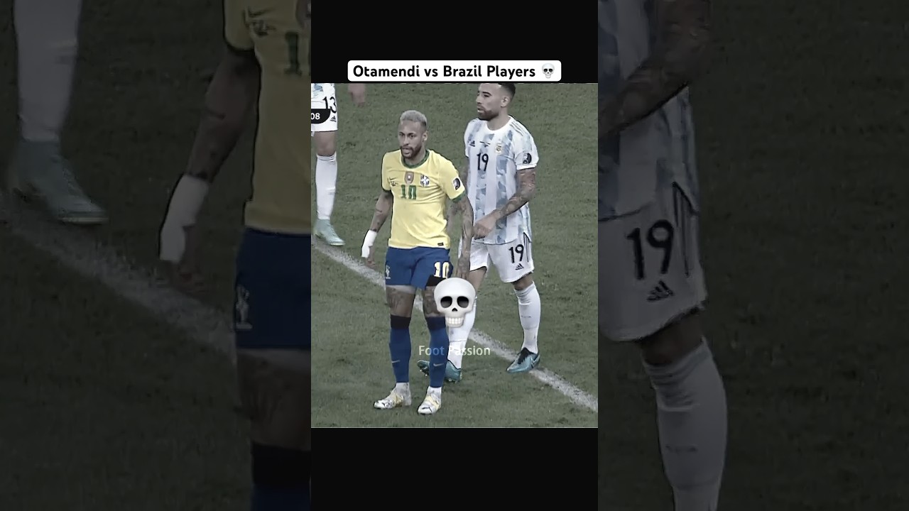 Otamendi vs Brazil Players