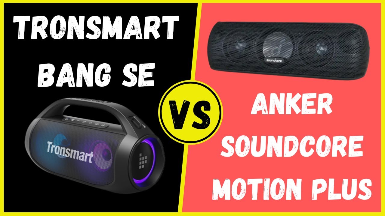 TRONSMART BANG SE X ANKER SOUNDCORE MOTION PLUS - QUAL A MELHOR?