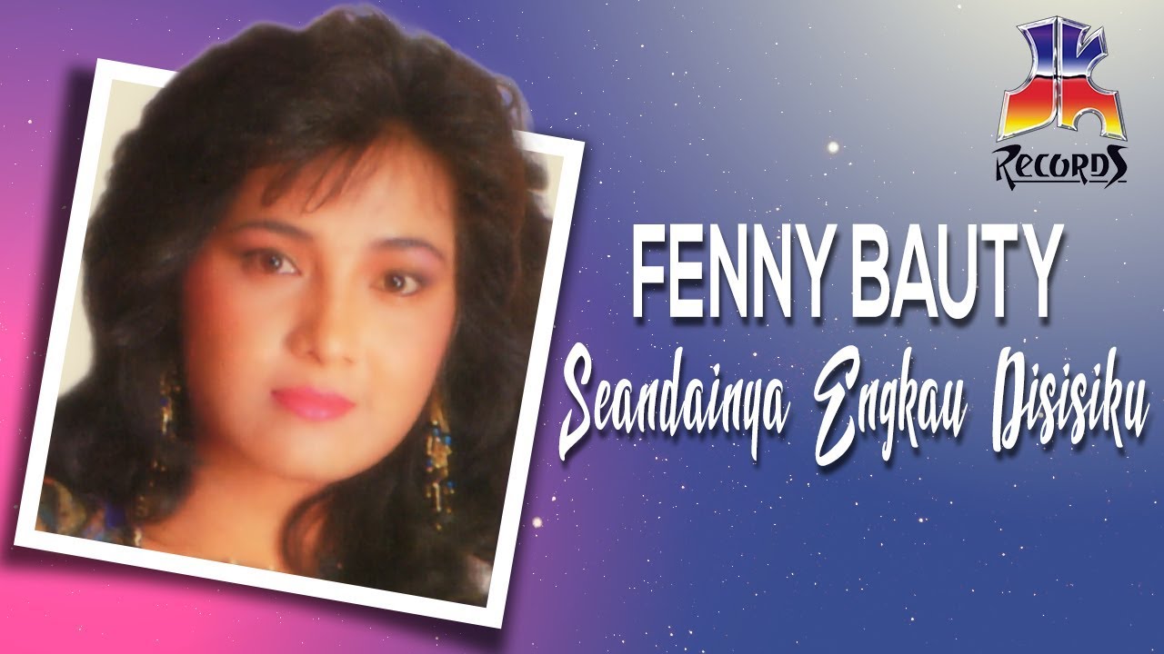 Fenny Bauty - Seandainya Engkau Di Sisiku (Official Audio)