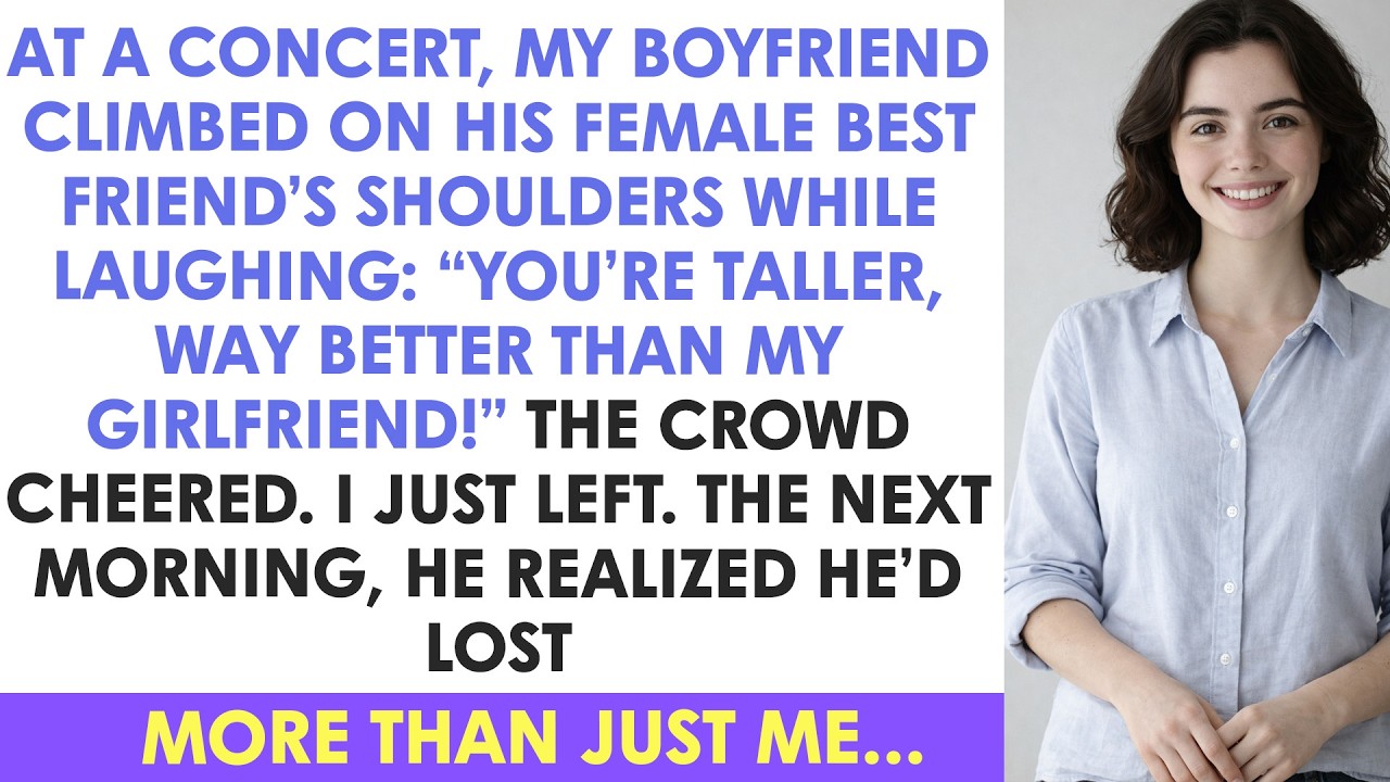 At A Concert, My Boyfriend Climbed On His Female Best Friend’s Shoulders