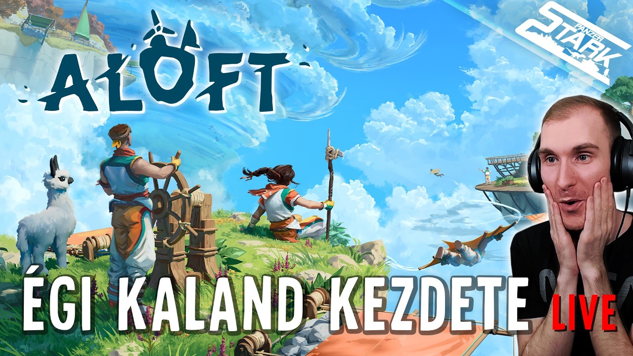 Uraljuk Az EGET! Új Légi KALAND! - Aloft #1 - Stark LIVE