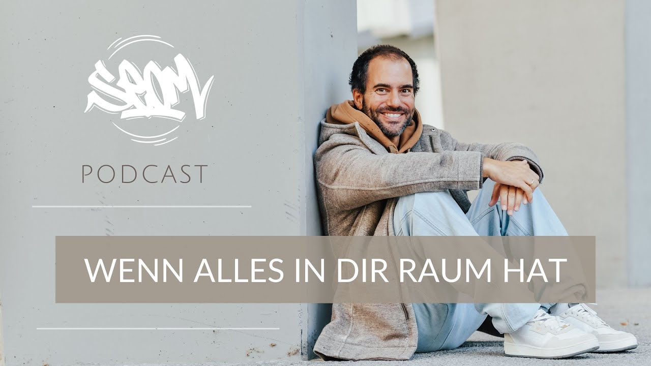 Wenn alles in dir Raum hat - SEOM Podcast #172