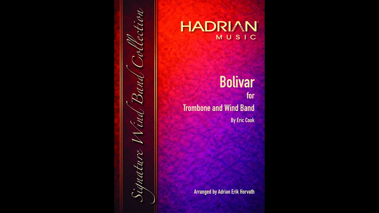 Bolivar for Trombon and Wind Band (arranged by Adrian Erik Horvath)