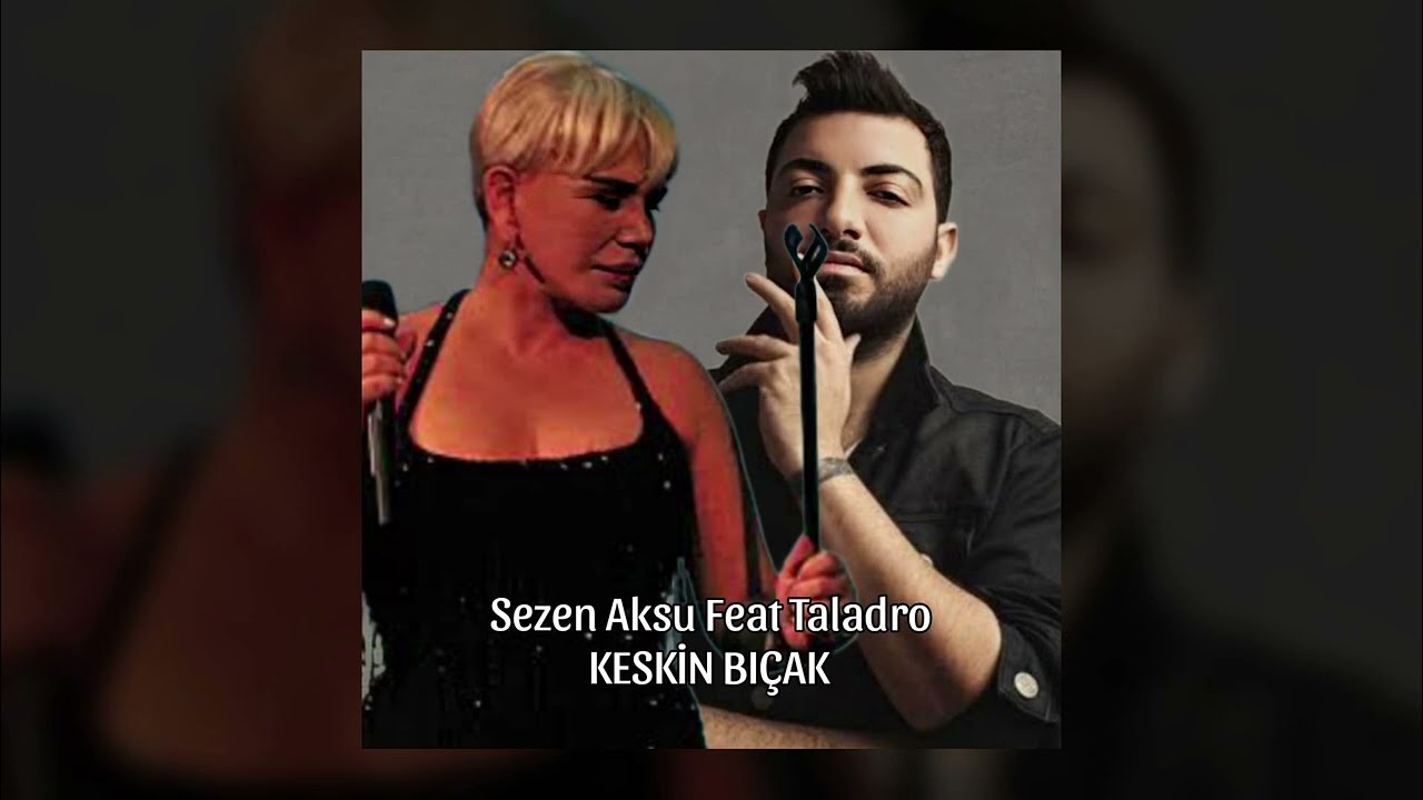 Sezen Aksu Feat. Taladro - KESKİN BIÇAK Mix @kadirirtekin