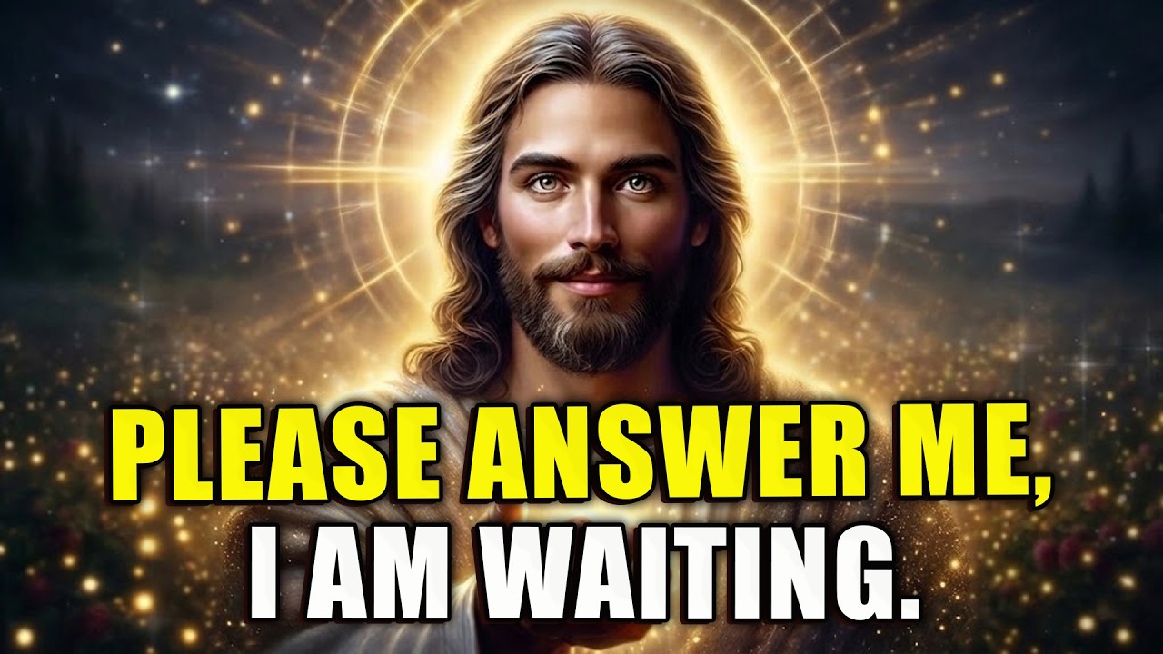 GOD SAYS: Please Don’t Keep Me WAITING... _ GOD'S MESSAGE FOR YOU TODAY
