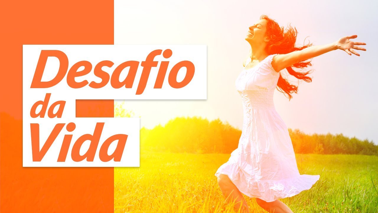 O Desafio da Vida