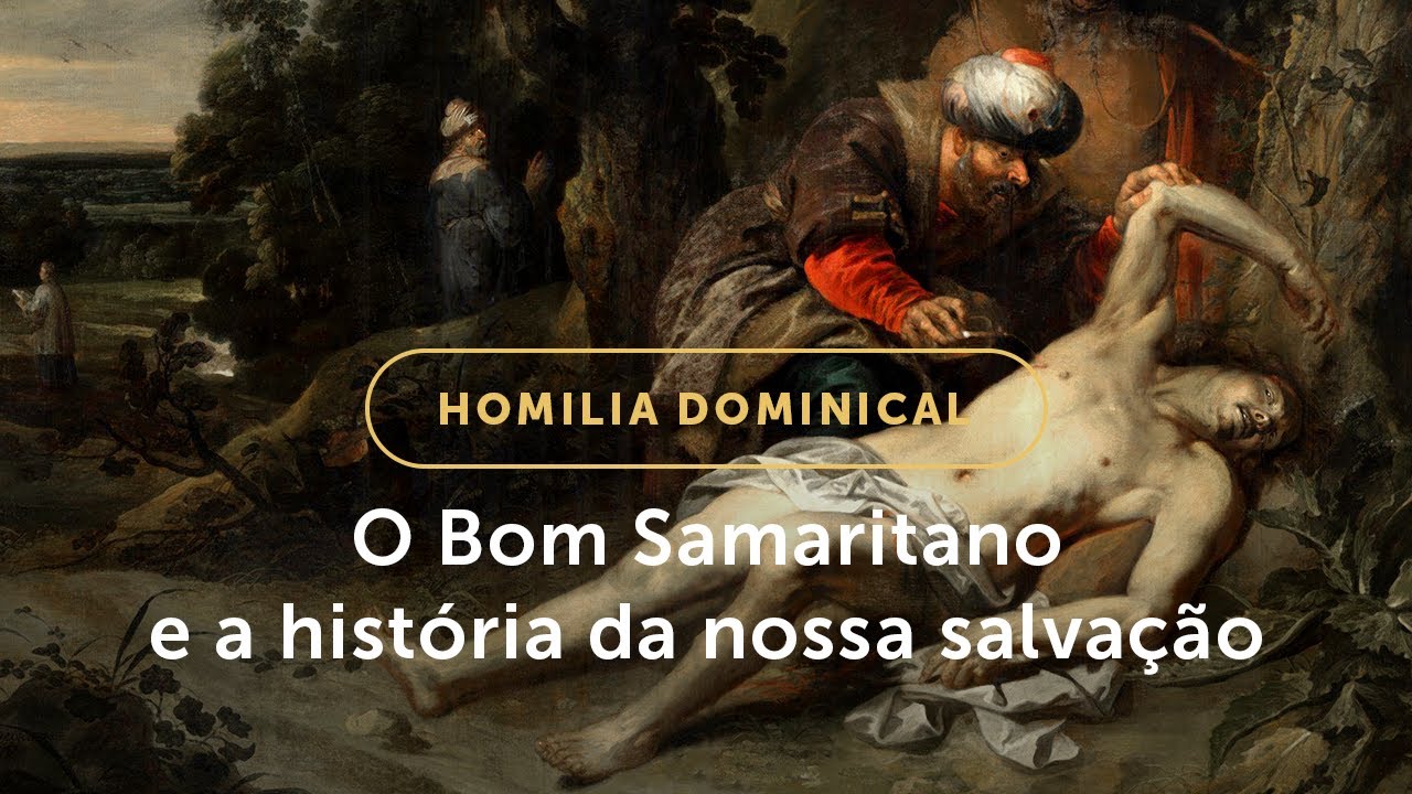 Homilia Dominical | O sentido espiritual da parábola do Bom Samaritano