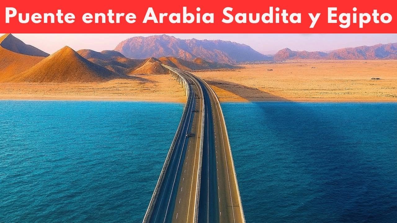 El puente Moses: la impresionante conexión de $4 mil millones entre Arabia Saudita y Egipto
