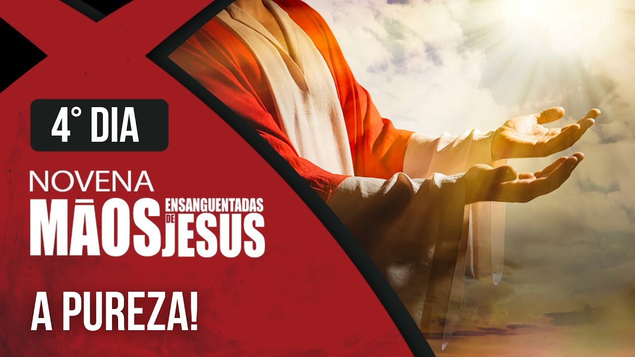 Novena das Mãos Ensanguentadas de Jesus | 4º A Pureza | Rede Século 21