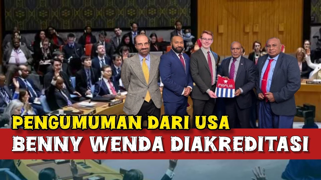 Pengumuman: Presiden Benny Wenda diakreditasi oleh PBB - resmi Ikut sesi Majelis Umum PBB.