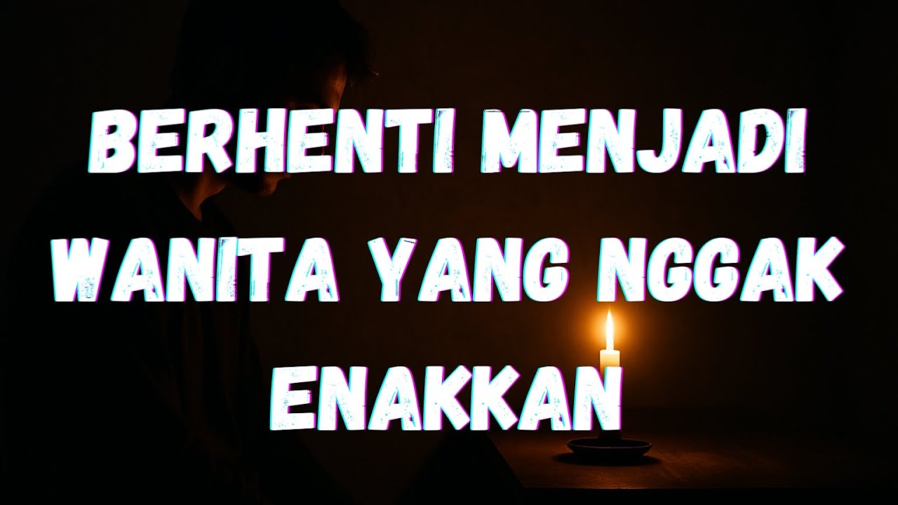 Berhenti Menjadi Wanita yang Nggak Enakan | Kamu Berhak Memilih Diri Sendiri