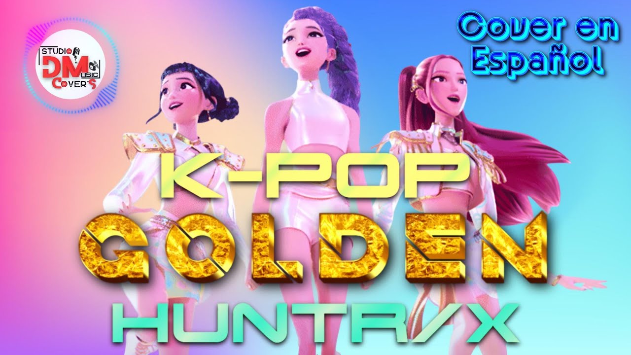 GOLDEN de Huntrix (Cover en Español) \\ DMusic Covers