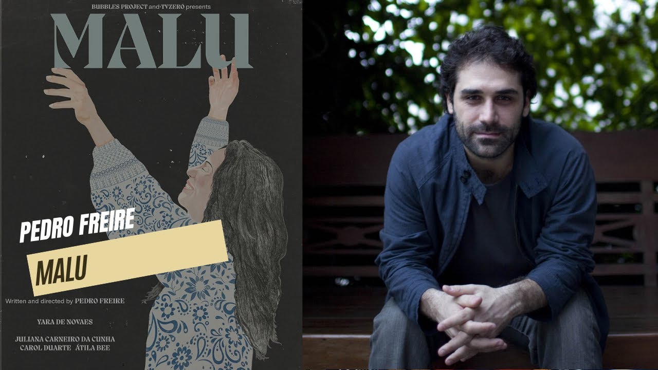 Pedro Freire : Filmmaking Journey , Malu , Fav Films and Filmmakers