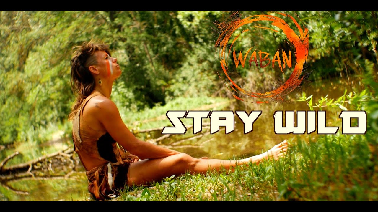 Waban - Stay Wild (Clip Officiel)