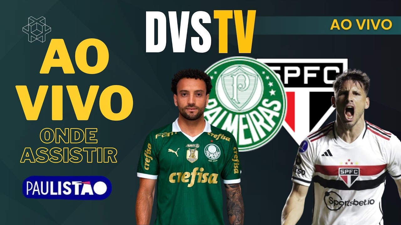 PALMEIRAS X SÃO PAULO - AO VIVO - SEMI-FINAL DO PAULISTÃO 2026 ONDE ASSISTIR COM IMAGENS