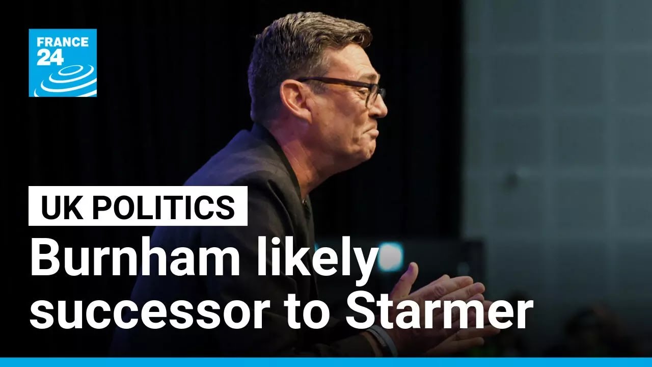 Race starts to replace Keir Starmer as UK PM, with Burnham as favourite &bull; FRANCE 24 English